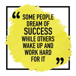 Some People Dream of Success while others wake up and work hard for it