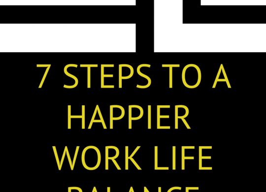 seven steps to a happier work life balance part one