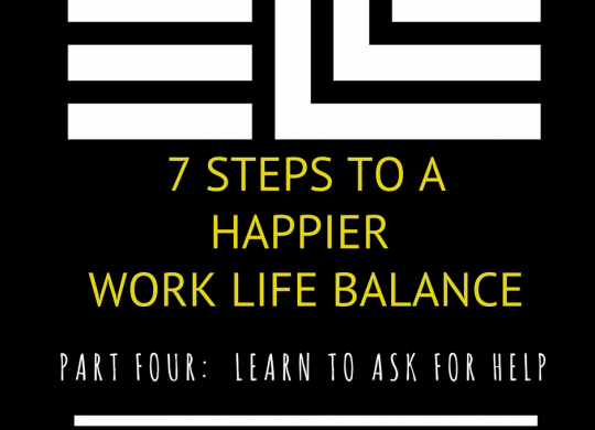 7-steps-to-a-happy-work-life-balance-part-4-learn-to-ask-for-help