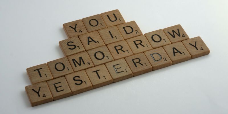 Procrastination - You Said Tomorrow Yesterday